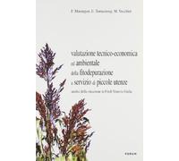 Valutazione tecnico-economica ed ambientale della fitodepurazione a servizio di piccole utenze. Analisi della situazione in Friuli Venezia Giulia