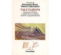 Valutazioni. Autoanalisi d'Istituto e valutazione di sistema: pratiche e approfondimenti
