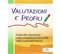 Valutazioni e profili. Guida alla valutazione e alla compilazione dei profili nella scuola dell'infanzia. Con CD-Audio