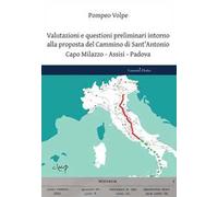 Valutazioni e questioni preliminari intorno alla proposta del Cammino di Sant'Antonio. Capo Milazzo-Assisi-Padova