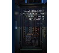 Valve-Regulated Lead-Acid Batteries for Stationary Applications - U S Air Force