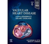 Valvular Heart Disease: A Companion to Braunwald's Heart Disease