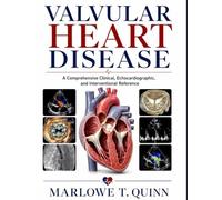 VALVULAR HEART DISEASE: A Comprehensive Clinical, Echocardiographic, and Interventional Reference