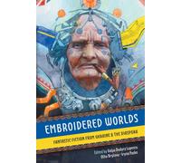 Valya Dudycz Lupescu Olha Brylova Iryna Pasko Embroidered Worlds (Tascabile)