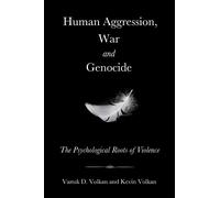Vamik D. Volkan Kevin Volkan Human Aggression, War and Genocide (Tascabile)