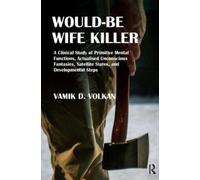 Vamik D. Volkan Would-Be Wife Killer (Tascabile)