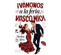 ¡Vámonos a la feria, vasco mío!