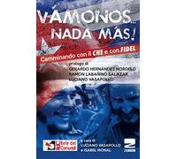 «Vamonos nada màs». Camminando con il Che e con Fidel