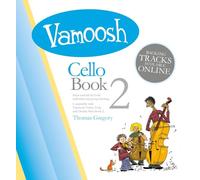 Vamoosh: Cello Book 2 di Thomas Gregory - Metodo per Violoncello con Spartiti e CD Audio | Esercizi Progressivi per Giovani Principianti, Lezioni Individuali, Scuola di Musica e Musica d'Insieme