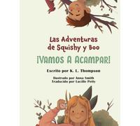 ¡Vamos a Acampar!: Las Adventuras de Squishy y Boo