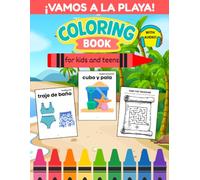 ¡Vamos a la Playa! Bilingual Spanish Beach Coloring & Activity Book: Learn 40 Beach Words with Coloring, Crosswords, Word Searches, Mazes & I Spy Activities