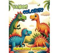 Vamos Colorir? 3.0: Dinossauros divertidos