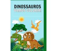 VAMOS COLORIR! DINOSSAUROS