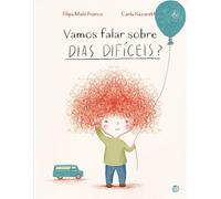 Vamos Falar Sobre Dias Difíceis?: Livro De Históri