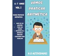 Vamos Praticar Aritmética: Livro de Actividades Aritméticas para crianças dos 6 a 7 anos