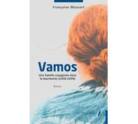 Vamos: Une famille espagnole dans la tourmente (1936-1939)