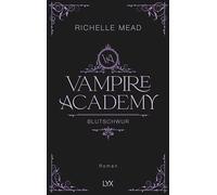Vampire Academy - Blutschwur: Hardcover-Ausgabe: 04
