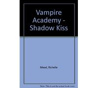 Vampire Academy - Shadow Kiss