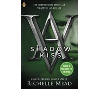 Vampire Academy: Shadow Kiss (book 3): Richelle Mead