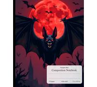 Vampire Bat Composition Notebook: Scary Gothic Notebook with Blood Moon and Bat Illustration, Wide Ruled Paper for Writing, Journaling, or School