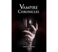Vampire Chronicles: 100 Terrifying True Stories of Real-Life Bloodsuckers