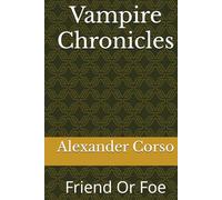 Vampire Chronicles: Friend Or Foe