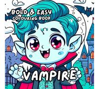 VAMPIRE COLOURING BOOK: for Adults and Kids, Bold and Easy, Simple and Cute Designs for Relaxation 50 different illustrations - 8.5 x 8.5 size