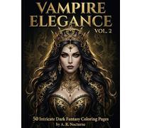 Vampire Elegance Vo.2: 50 Intricate Dark Fantasy Coloring Pages