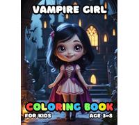 Vampire Girl Coloring For Kid Book Age 3-8: bold and easy of 51 High Quality Vampire Girl coloring pages