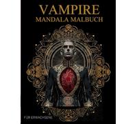 Vampire Mandala Malbuch Für Erwachsene: Fantasy-Vampir-Muster zum Ausmalen - Stressabbau & Entspannung