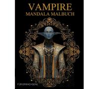 Vampire Mandala Malbuch Für Erwachsene: Fantasy-Vampir-Muster zum Ausmalen - Stressabbau & Entspannung