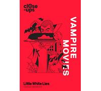 Vampire Movies: The Indispensable Illustrated Non-Fiction Guide to Nosferatu and Gothic Cinema History: Book 2