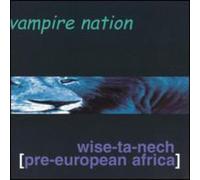 Vampire Nation - Wise-Ta-Nech [Pre-European Africa]