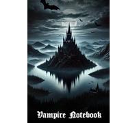 Vampire Notebook: Castle of Shadows Edition - A Gothic Writing Journal from the Dark Highlands: 120-Page Lined Notebook - Ideal for Gothic Fiction, Horror Writing & Dark Fantasy World