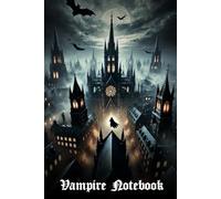 Vampire Notebook: Cathedral Fog Edition - A Gothic Journal from the Heart of the Dark City: 120-Page Lined Notebook - Ideal for Gothic Horror Writing, Supernatural Storytelling & Da