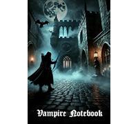 Vampire Notebook: Echoes in the Courtyard - A Gothic Journal Beneath the Full Moon: 120-Page Lined Notebook- Perfect for Gothic Horror Writing, Supernatural Worldbuilding & Dark Fantasy Campaigns