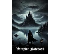 Vampire Notebook: The Last Ascent - A Gothic Journal of the Hunt and the Castle: 120-Page Lined Notebook - Ideal for Gothic Horror Writing, Supernatural Fantasy, and RPG Storytelling