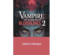 VAMPIRE: THE MASQUERADE BLOODLINES 2 GAME GUIDE.: Step-by-Step Strategies, Builds and Exploration Map for Every Clan, Quest and Ending Path in Seattle