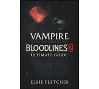 Vampire: The Masquerade - Bloodlines 2 Ultimate Guide: Kindred Chronicles: Navigating the Politics of Seattle