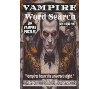 VAMPIRE WORD SEARCH: 50+ Easy-to-Read Puzzles in a Word Find Book About Vampire Lore, Dracula Blood Myths, Dark Supernatural Themes for Vampire Fans ... | Relaxation Puzzles Gift for Holidays.