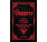 Vampires: A Handbook of History & Lore of the Undead