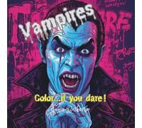 Vampires: Color...if you dare!