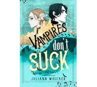 Vampires Don't Suck: An urban fantasy romantic comedy