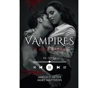 Vampires et Rock Stars, Tome 2 : Liv(e)