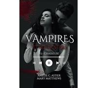 Vampires et Rock Stars, Tome 3 : Chasseuse