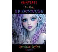 VAMPIRES in the SPIDERWEBS: PUMPKIN PATCH