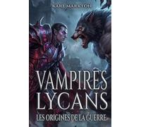 VAMPIRES VS LYCANS: LES ORIGINES DE LA GUERRE