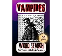Vampires Word Search: Puzzle Book for Teens, Adults & Seniors with Easy to Read Print | Featuring Hidden Words About Creatures, Symbols and Darkness | ... | A Perfect Gift for Birthdays or Holidays