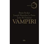 Vampiri: Dracula-Carmilla-Il vampiro