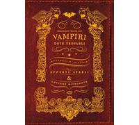 Vampiri e dove trovarli. Ediz. illustrata